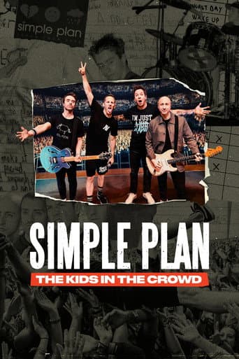 Simple Plan: The Kids in the Crowd afişi