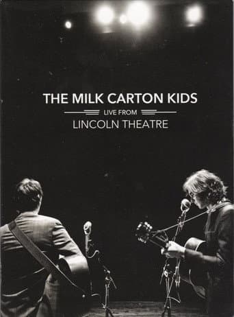 The Milk Carton Kids: Live From Lincoln Theatre afişi