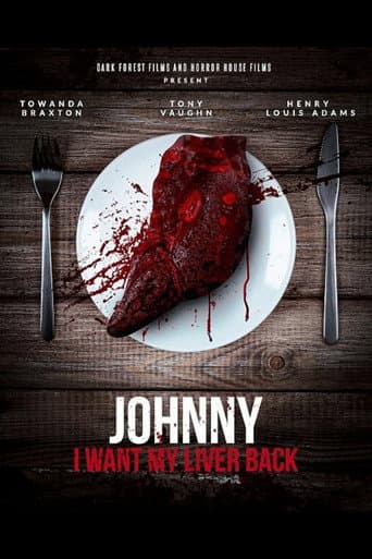 Johnny, I Want My Liver Back afişi