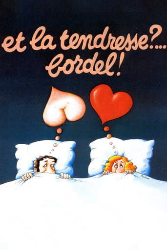 Et la tendresse ?… Bordel ! afişi