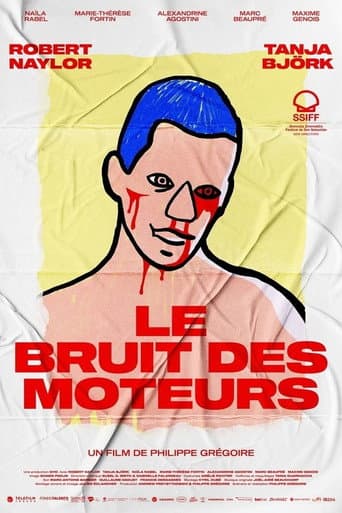Le bruit des moteurs afişi