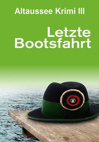 Letzte Bootsfahrt - Der dritte Altaussee-Krimi afişi