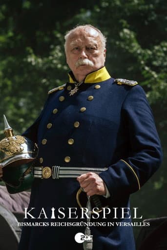 Kaiserspiel - Bismarcks Reichsgründung in Versailles afişi