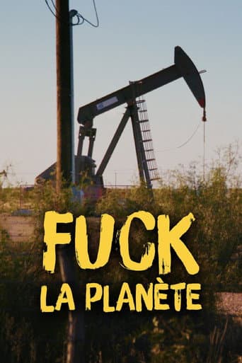Fuck la planète : le choix du réchauffement afişi