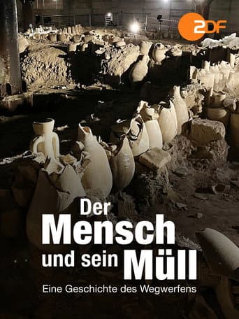 Der Mensch und sein Müll – Eine Geschichte des Wegwerfens afişi