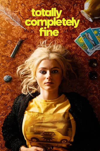 Totally Completely Fine afişi