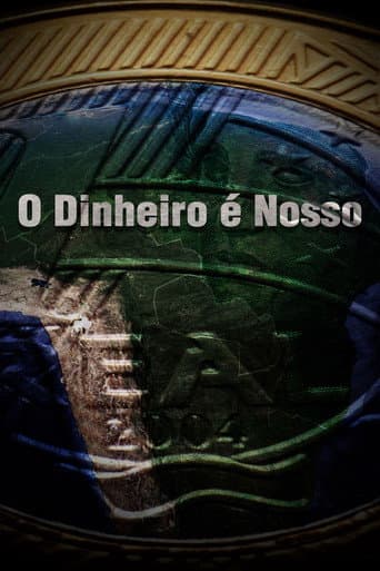 O Dinheiro é Nosso afişi