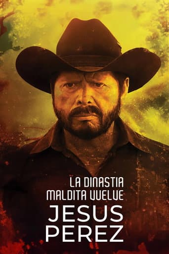La dinastía maldita, vuelve Jesús Pérez afişi