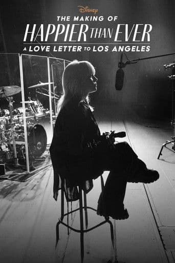 The Making of Happier Than Ever: A Love Letter to Los Angeles afişi