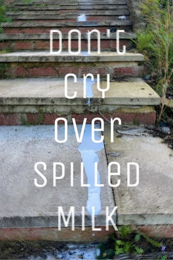 Don’t Cry Over Spilled Milk afişi