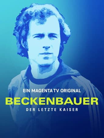 Beckenbauer. Der letzte Kaiser afişi