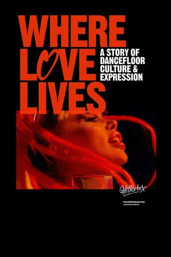 Where Love Lives: A Story of Dancefloor Culture & Expression afişi