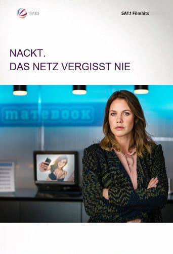 Nackt. Das Netz vergisst nie. afişi