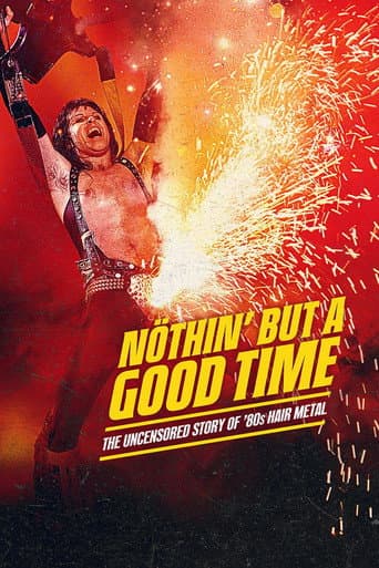 Nöthin' But a Good Time: The Uncensored Story of '80s Hair Metal afişi