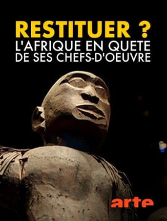 Restituer ? L'Afrique en quête de ses chefs-d'œuvre afişi