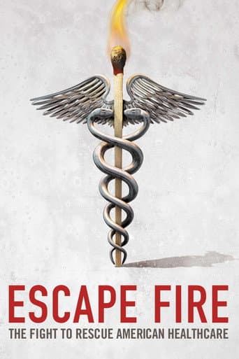 Escape Fire: The Fight to Rescue American Healthcare afişi