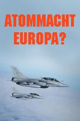 Atommacht Europa? Auf der Suche nach neuer Sicherheit afişi