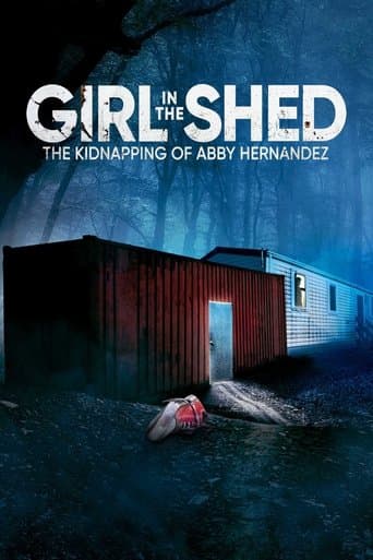 Girl in the Shed: The Kidnapping of Abby Hernandez afişi