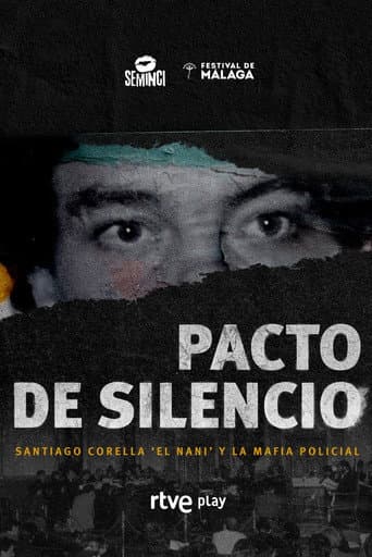 Pacto De Silencio, Santiago Corella El Nani Y La Mafia Policial afişi