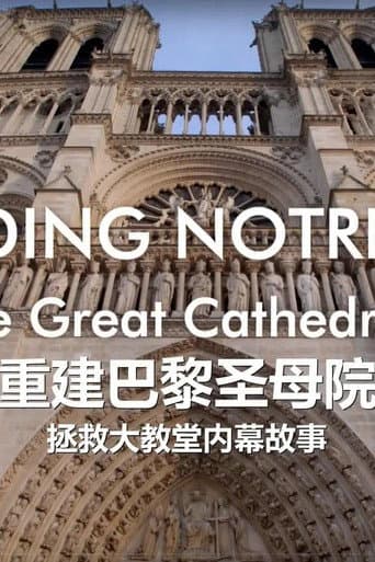 Rebuilding Notre Dame: Inside the Great Cathedral Rescue