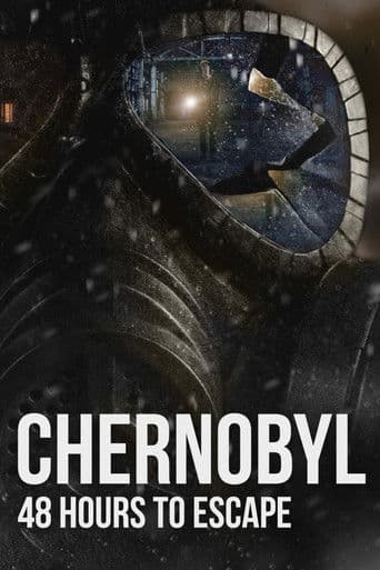 Chernobyl: 48 Hours To Escape afişi
