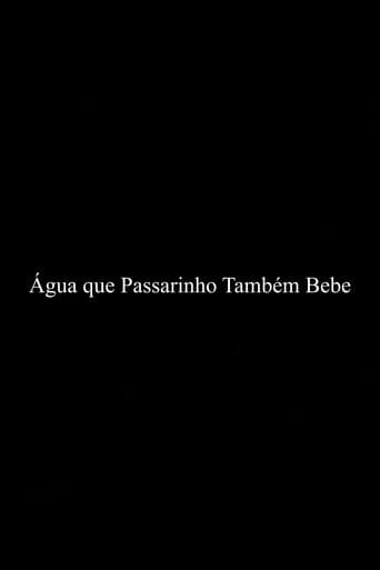Água que Passarinho Também Bebe afişi