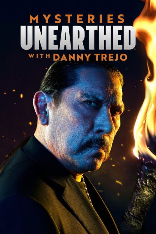 Mysteries Unearthed with Danny Trejo afişi