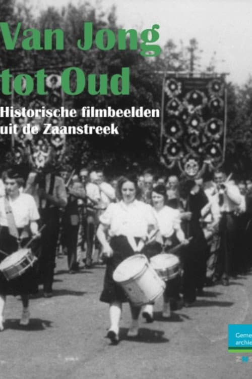 Van Jong tot Oud: Historische filmbeelden uit de Zaanstreek afişi