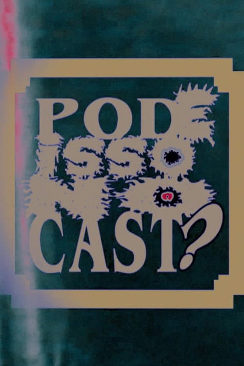 Pode Isso No Cast? afişi