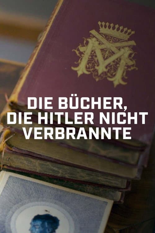 Die Bücher, die Hitler nicht verbrannte afişi