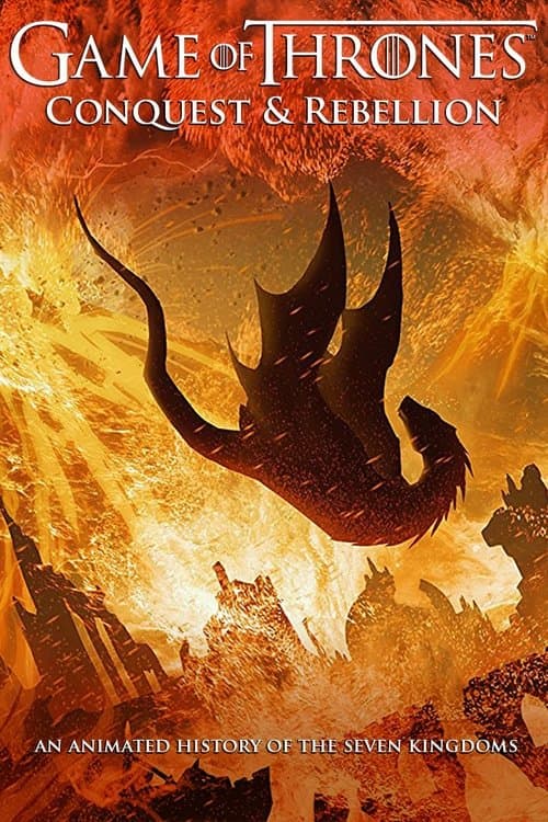 Game of Thrones - Conquest & Rebellion: An Animated History of the Seven Kingdoms afişi