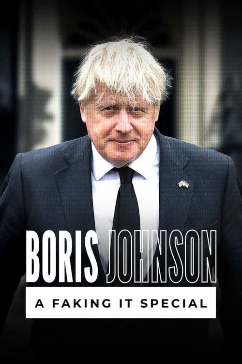 Boris Johnson: A Faking It Special