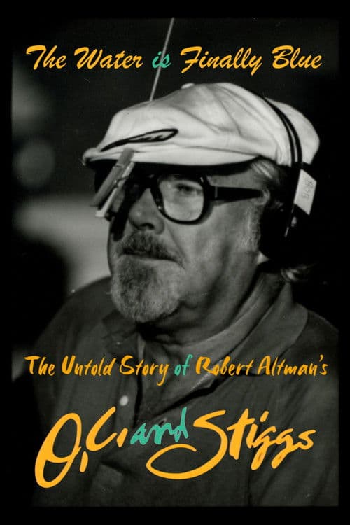 The Water Is Finally Blue: The Untold Story of Robert Altman's O.C. and Stiggs afişi