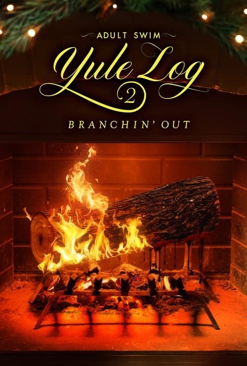 Adult Swim Yule Log 2: Branchin' Out afişi