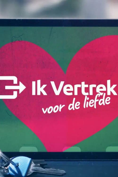 Ik Vertrek voor de Liefde afişi