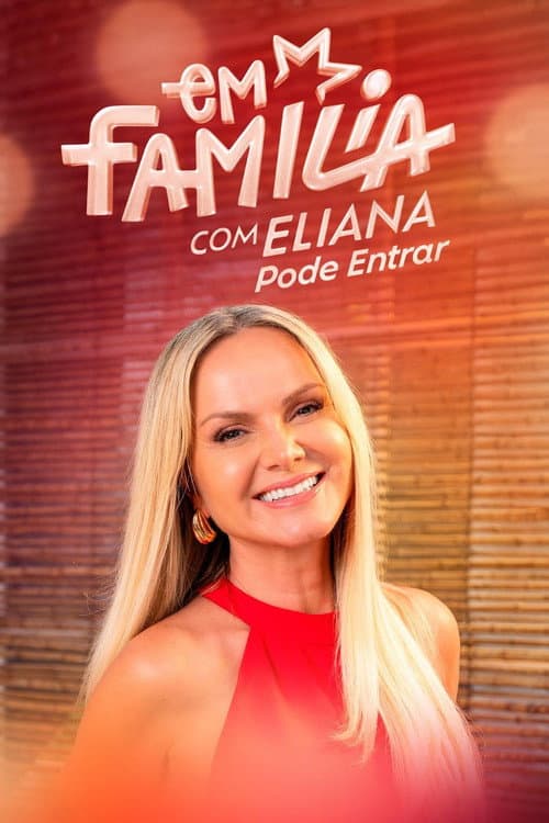 Em Família com Eliana: Pode Entrar afişi