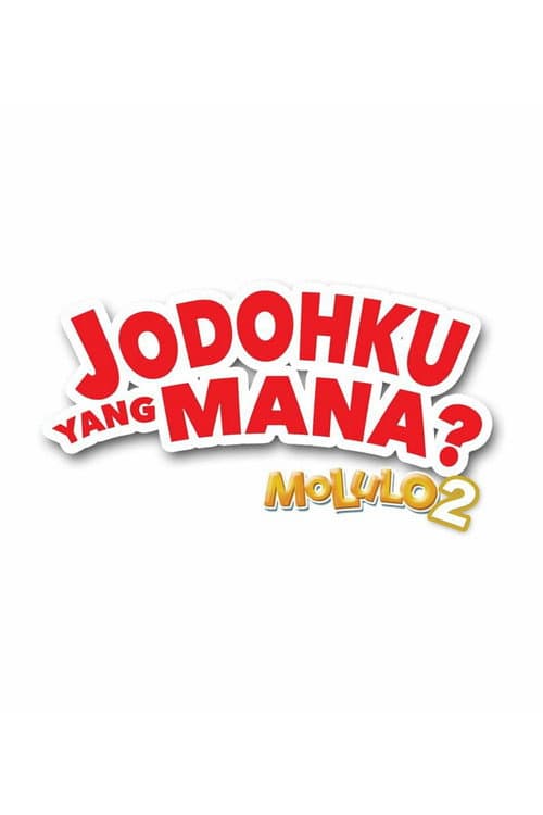 Molulo 2: Jodohku yang Mana? afişi