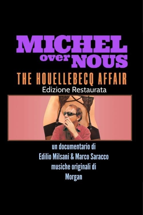 Michel Over Nous. The Houellebecq Affair afişi