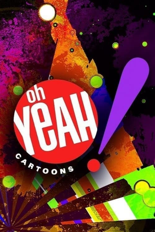 Oh Yeah! Cartoons afişi
