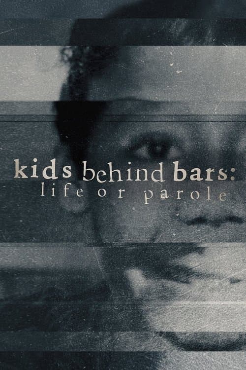 Kids Behind Bars: Life or Parole afişi