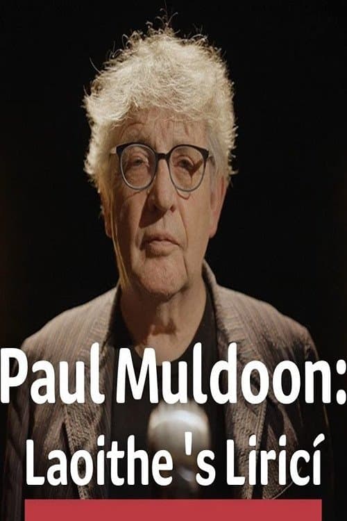 Paul Muldoon: Laoithe is Lirici afişi