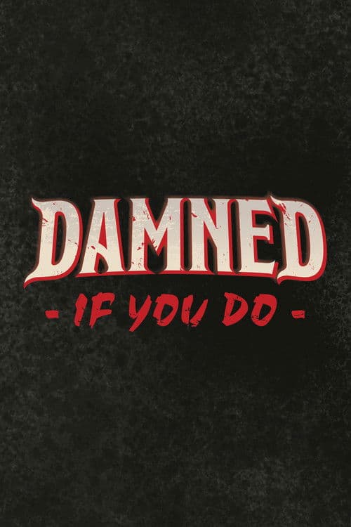 Damned If You Do afişi
