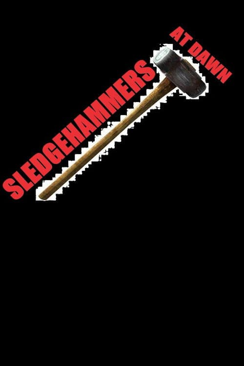 Sledgehammers at Dawn afişi