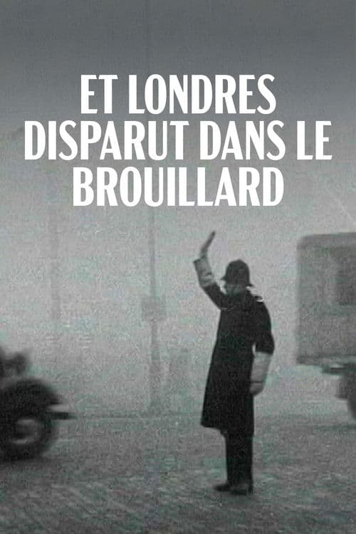 Et Londres disparut dans le brouillard afişi