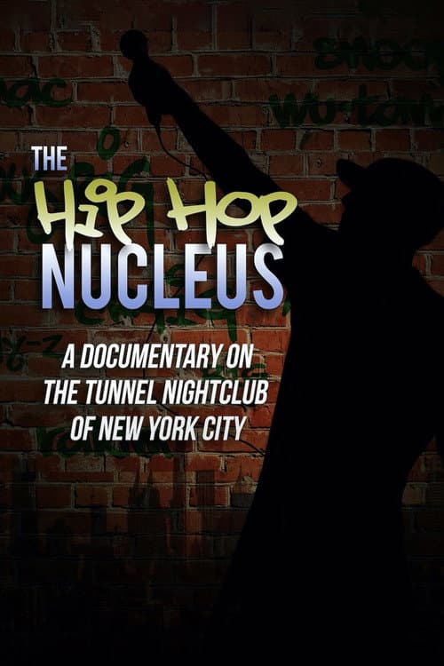 The Hip-Hop Nucleus: A Documentary on the Legendary Tunnel Nightclub of NYC afişi
