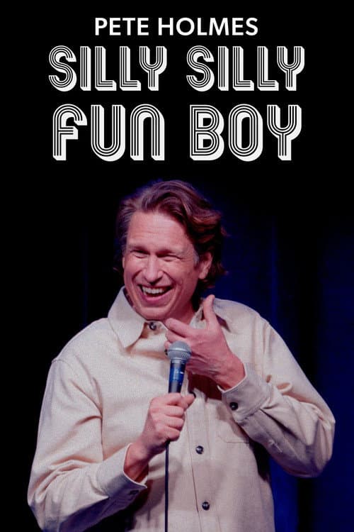 Pete Holmes: Silly Silly Fun Boy afişi