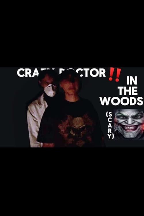 CRAZY DOCTOR FOUND IN THE WOODS afişi