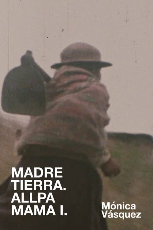 Madre Tierra. Allpa Mama I afişi