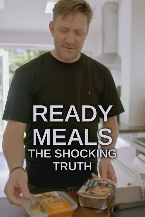 The Truth About Your Ready Meals afişi