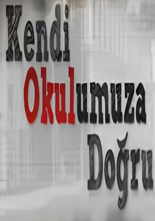 Kendi Okulumuza Doğru afişi
